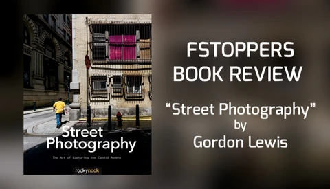 Fstoppers Reviews Rocky Nook’s ‘Street Photography’ Plus Free Book Giveaway