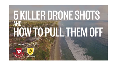 5 Killer Drone Shots and How To Pull Them Off