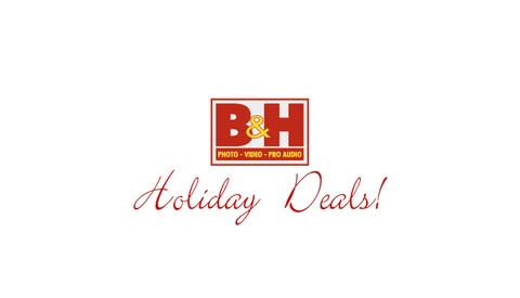 B&H Photo Holiday Deals Are Up!