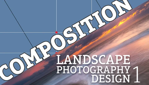 Landscape Photography Design Part 1: Composition Primer