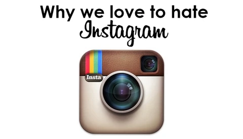 Do We Really Hate Instagram, or Is It Based on Something Deeper?