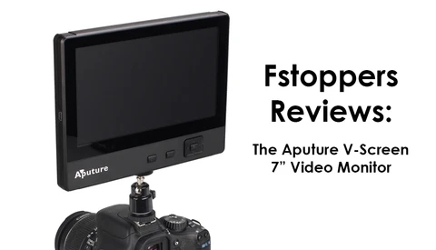 Fstoppers Reviews: The Aputure V-Screen 7" Monitor