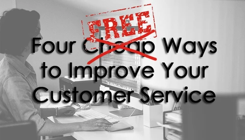 Four Ways to Improve Your Customer Service
