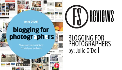 Fstoppers Reviews Blogging For Photographers by: Jolie O'Dell