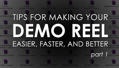Tips For Making A Better Video Demo Reel Which Can Get You New Clients (Part 1)