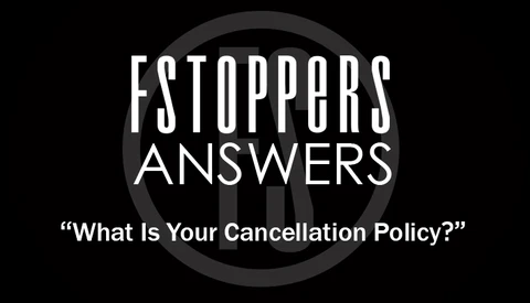Fstoppers Answers - What Is Your Cancellation Policy?