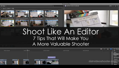 Become A Better Videographer – Shoot Like A Video Editor