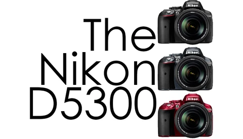 Announcing Nikon's First WiFi Enabled Camera: the D5300 | Fstoppers