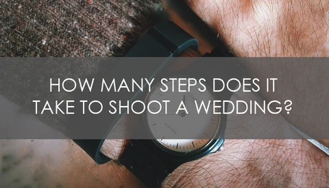 How Many Steps Does it Take to Shoot a Wedding?