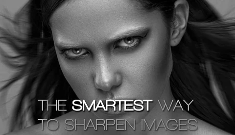 The Most Intelligent And Precise Way To Sharpen Images In Photoshop