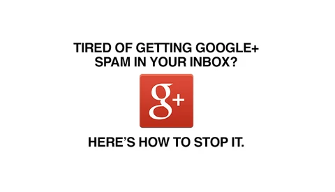 How To Keep Google+ From Spamming Your Inbox
