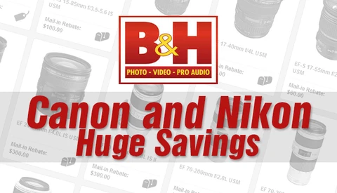 B&H Sale: Huge Canon and Nikon Savings