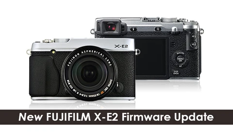 New FUJIFILM X-E2 Firmware Update
