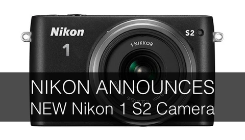Nikon Announces New Nikon 1 S2 Mirrorless System