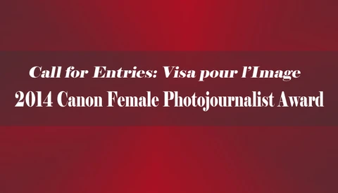 Call for Entries: Canon Female Photojournalist Award