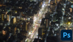 Edit an Aerial View Toy Town Tilt-Shift Effect in Photoshop CC