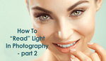 How To “Read” Light In Photography – Part 2