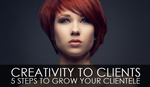 Creativity To Clients – 5 Steps To Grow Your Clientele