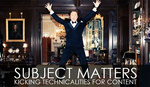 Subject Matters - Kicking Technicalities For Content