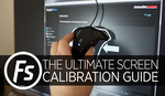 The Ultimate Screen Calibration Guide