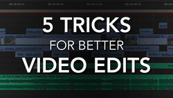 These 5 Video Editing Tricks Will Make Your Editing Faster and Your Videos More Enjoyable to Watch