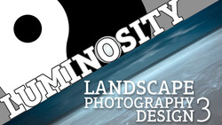 Landscape Photography Design Part 3: Luminosity – Zones and Masks