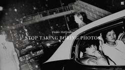 Black and white photograph of people in a car with overlaid text reading "STOP TAKING BORING PHOTOS."