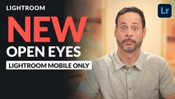 Video thumbnail of a bearded man in a gray polo making a wide-eyed, pursed-lip face beside bold text reading NEW Open Eyes, Lightroom Mobile Only