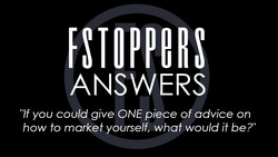 Fstoppers Answers - "Give One Piece of Advice on Marketing Yourself"