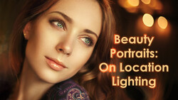 Secrets to Crafting Top-Quality Beauty Portraits: On Location Lighting